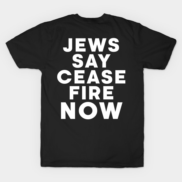 cease fire now -  jews say cease fire now by Dilysosshaw